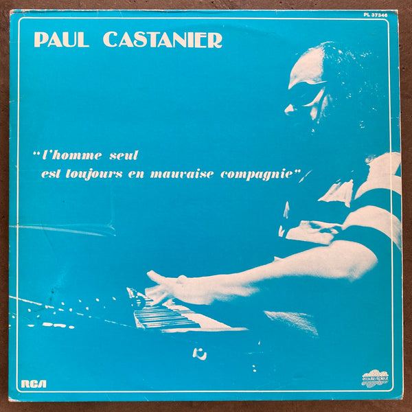 Paul Castanier – L'homme Seul Est Toujours En Mauvaise Compagnie