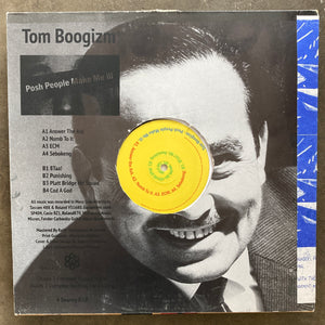 Tom Boogizm ‎– Posh People Make Me Ill