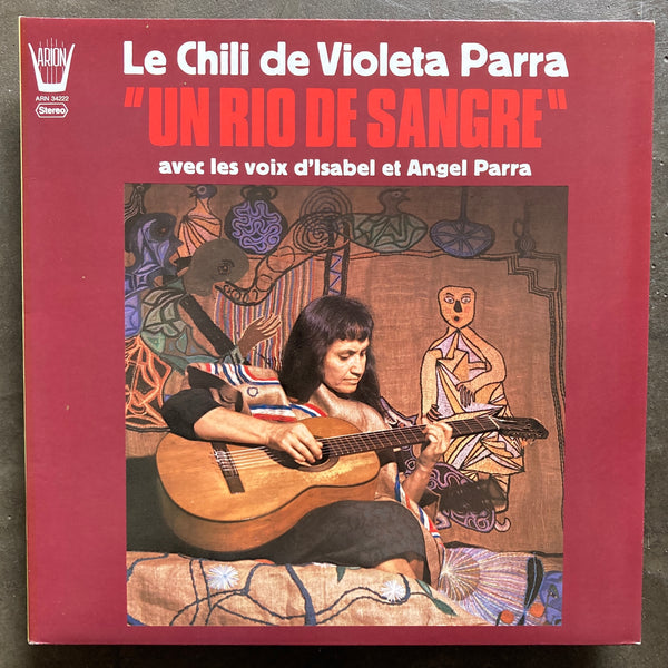 Violeta Parra Et Isabel Et Angel Parra – Un Rio De Sangre