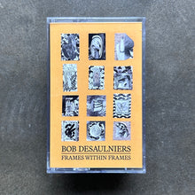 Bob Desaulniers - Frames Within Frames