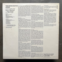Ewan MacColl With Peggy Seeger – The Manchester Angel - Traditional English Songs