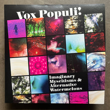 Vox Populi! – Imaginary Myscitisms & Alternative Watermelons