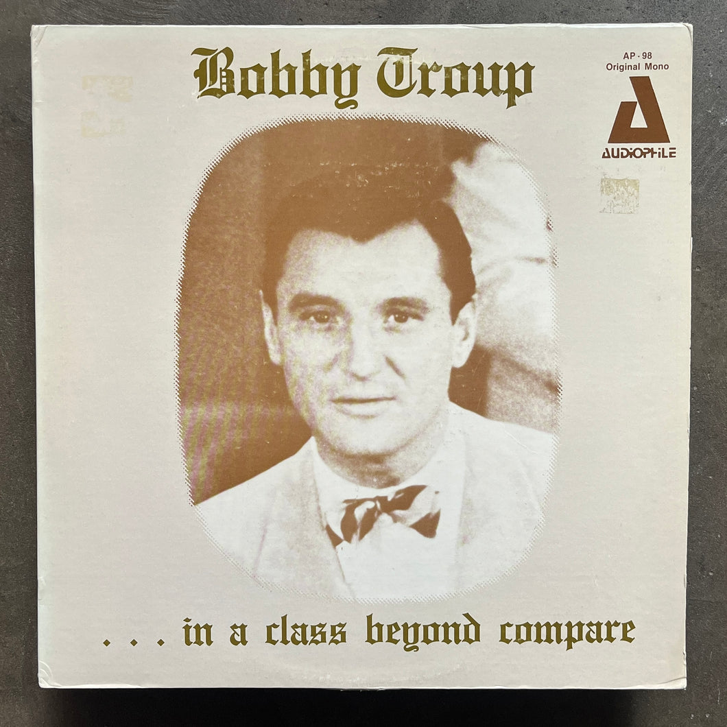 Bobby Troup – In A Class Beyond Compare