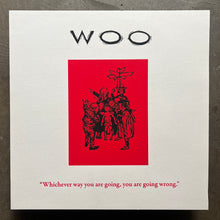 Woo ‎– Whichever Way You Are Going, You Are Going Wrong