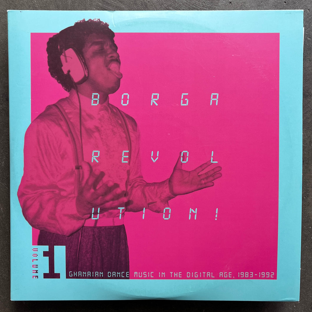 Various – Borga Revolution! (Ghanaian Dance Music In The Digital Age, 1983-1992) (Volume 1)