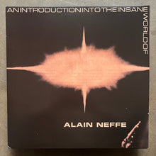 Alain Neffe – An Introduction Into The Insane World Of Alain Neffe