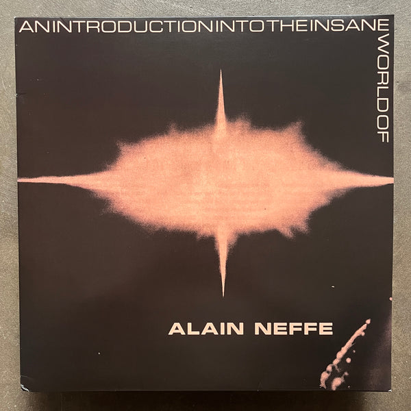Alain Neffe – An Introduction Into The Insane World Of Alain Neffe