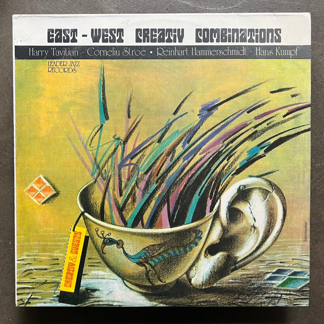 Creativ  & Guests - Harry Tavitian · Corneliu Stroe • Reinhart Hammerschmidt · Hans Kumpf – East-West Creativ Combinations