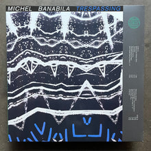Michel Banabila ‎– Trespassing / Marilli