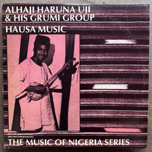 Alhaji Haruna Uji & His Grumi Group – Hausa Music