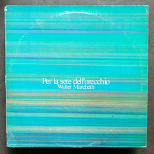 Walter Marchetti – Per La Sete Dell'Orecchio