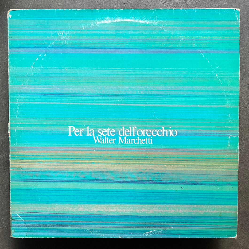 Walter Marchetti – Per La Sete Dell'Orecchio