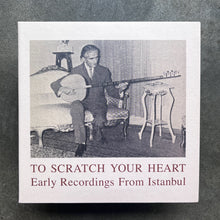 Various – To Scratch Your Heart: Early Recordings From Istanbul (CD)