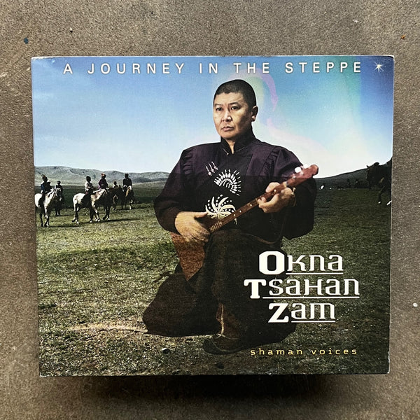 Okna Tsahan Zam – Shaman Voices - A Journey In The Steppe