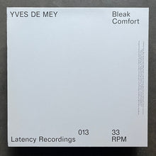 Yves De Mey – Bleak Comfort