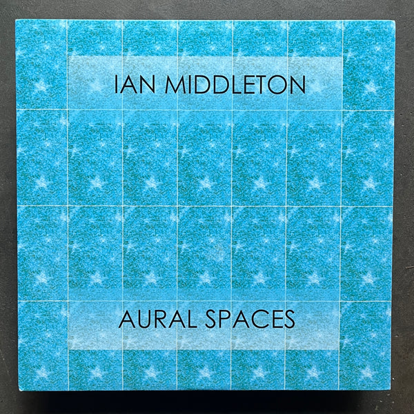 Ian Middleton – Aural Spaces