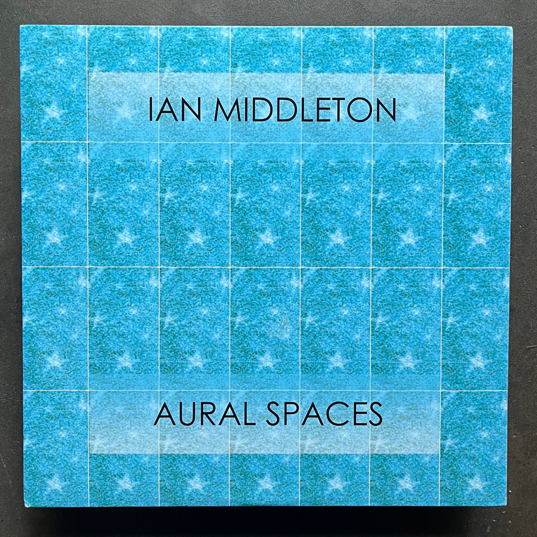Ian Middleton – Aural Spaces