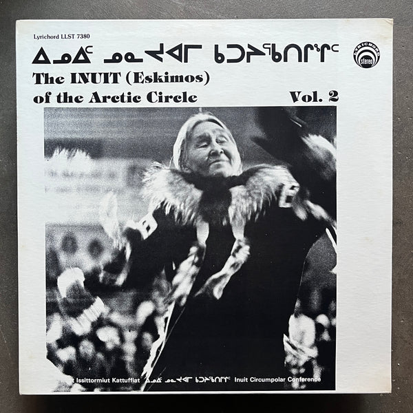 Various – ᐃᓄᐃᑦ ᓄᓇᔪᐊᒥ ᑲᑐᔨᕐᑲᑎᒋᖕᒋᑦ = The Inuit (Eskimos) Of The Arctic Circle Vol. 2