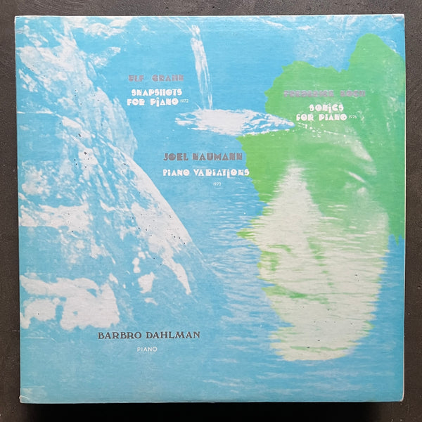 Ulf Grahn / Frederick Koch / Joel Naumann / Barbro Dahlman – Snapshots / Sonics For Piano / Piano Variations