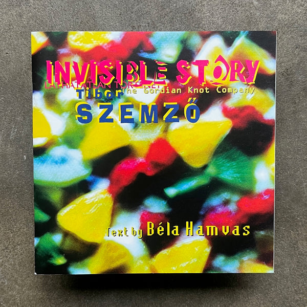 Tibor Szemző / Gordian Knot Company, Béla Hamvas – Invisible Story = Láthatatlan Történet