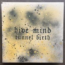 Hive Mind – Tunnel Birth