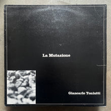 Giancarlo Toniutti – La Mutazione