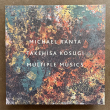 Michael Ranta, Takehisa Kosugi – Multiple Musics