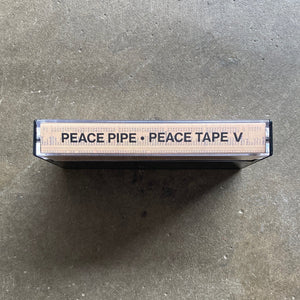 Peace Pipe - Peace Tape V