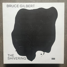 Bruce Gilbert – The Shivering Man