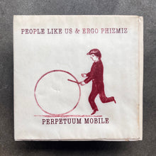People Like Us & Ergo Phizmiz – Perpetuum Mobile