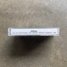 Opera – Live At The Ghosthouse/The Concert Without Audience