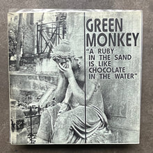 Green Monkey – A Ruby In The Sand Is Like Chocolate In The Water