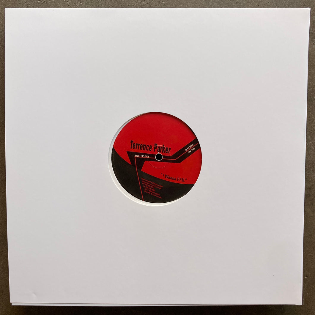 Terrence Parker / Seven Grand Housing Authority – I Wanna F.F.U. / Love's Got Me High