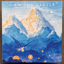 Various – I Am The Center: Private Issue New Age Music In America, 1950-1990