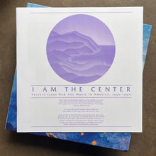 Various – I Am The Center: Private Issue New Age Music In America, 1950-1990