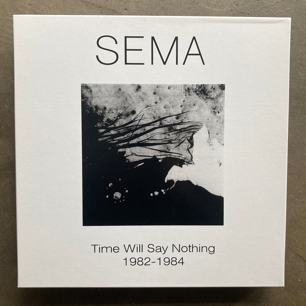 Sema – Time Will Say Nothing 1982-1984