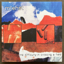 Mlehst – The Difficulty In Crossing A Field