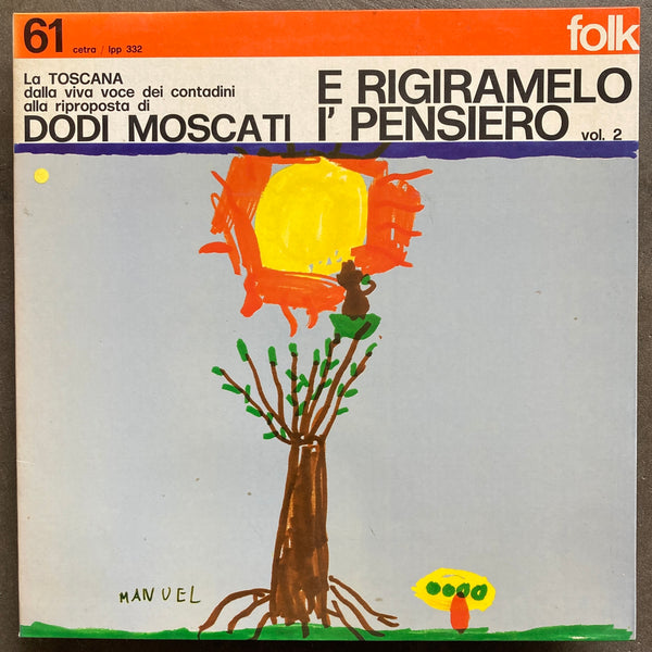 Dodi Moscati – E Rigiramelo I' Pensiero Vol. 2 (La Toscana Dalla Viva Voce Dei Contadini Alla Riproposta Di Dodi Moscati)
