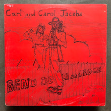Carl And Carol Jacobs – Bend Down And Rock