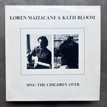 Loren Mazzacane & Kath Bloom – Sing The Children Over