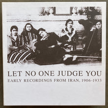 Various ‎– Let No One Judge You: Early Recordings From Iran, 1906-1933