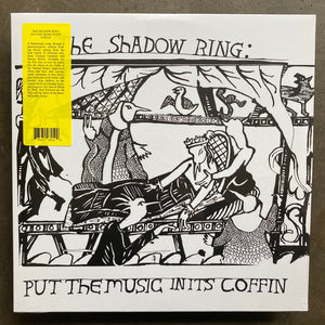 The Shadow Ring – Put The Music In It's Coffin