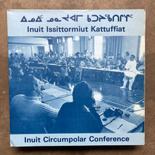 Various – ᐃᓄᐃᑦ ᓄᓇᔪᐊᒥ ᑲᑐᔨᕐᑲᑎᒋᖕᒋᑦ = Inuit Circumpolar Conference
