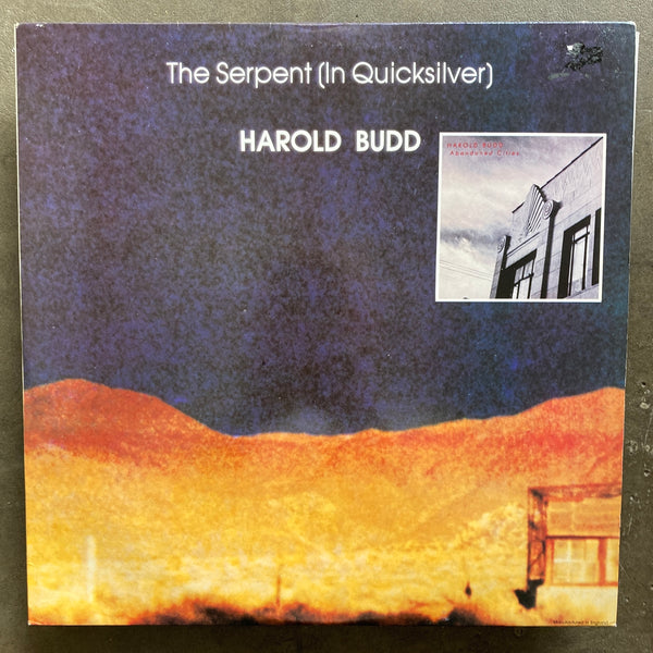 Harold Budd – The Serpent (In Quicksilver) / Abandoned Cities