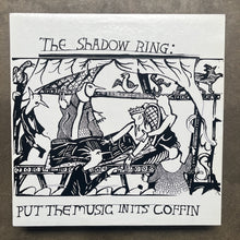 The Shadow Ring – Put The Music In It's Coffin (OG)