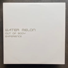 Water Melon – Out Of Body Experience