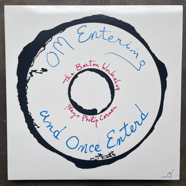 The Barton Workshop Plays Philip Corner – OM Entering And Once Enterd