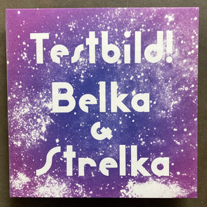 Testbild! – Belka & Strelka