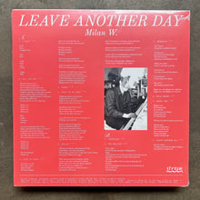 Milan W. – Leave Another Day