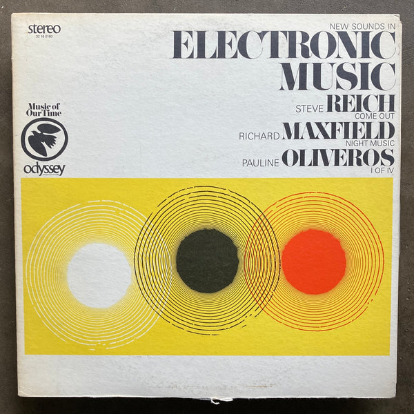 Steve Reich / Richard Maxfield / Pauline Oliveros ‎– New Sounds In Electronic Music (Come Out / Night Music / I Of IV)